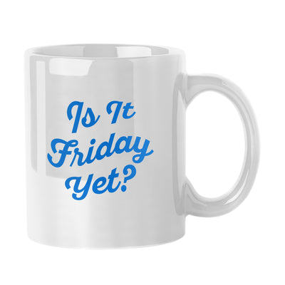 Snarky Mug Is it Friday Yet 11oz Sublimated Mug