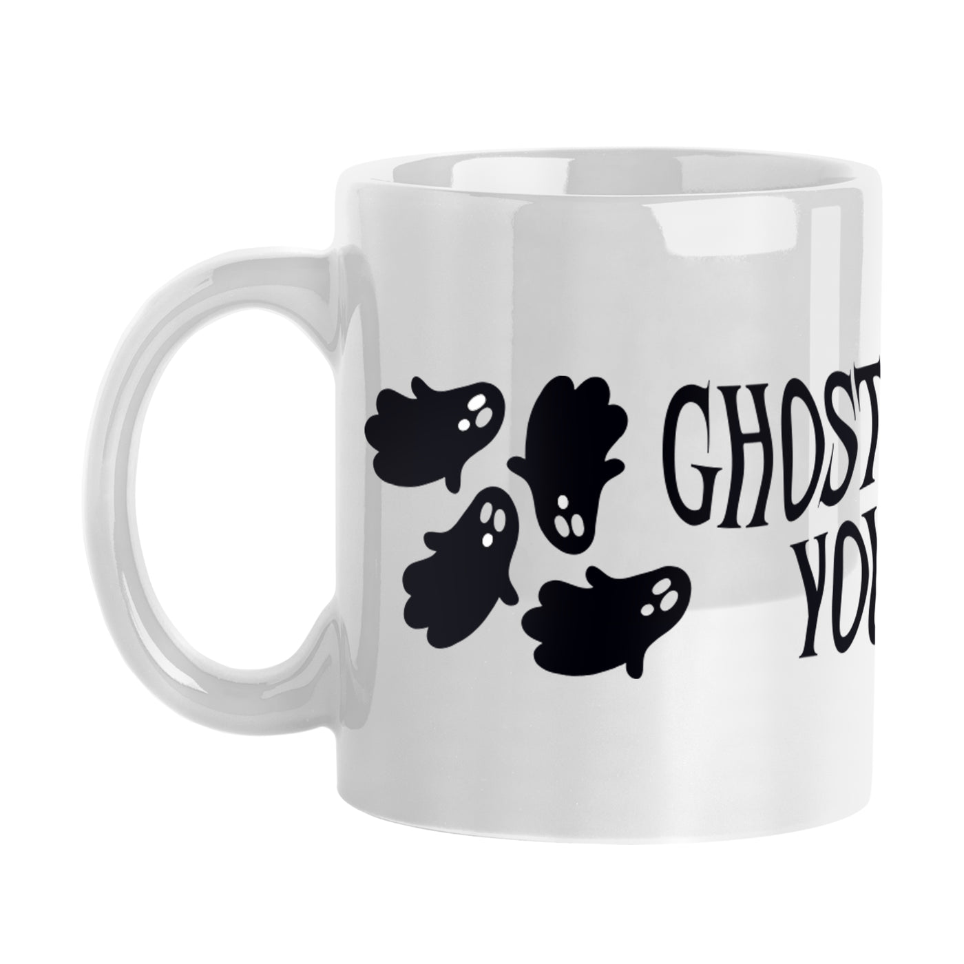 Ghosting You 11oz Sublimated Mug