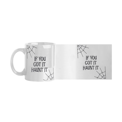 If you got it haunt it 11oz Sublimated Mug