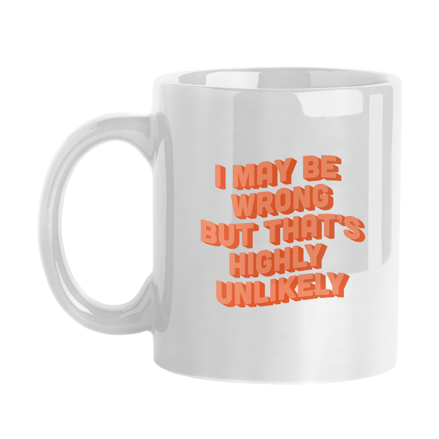 Snarky Mug Highly Unlikely 11oz Sublimated Mug