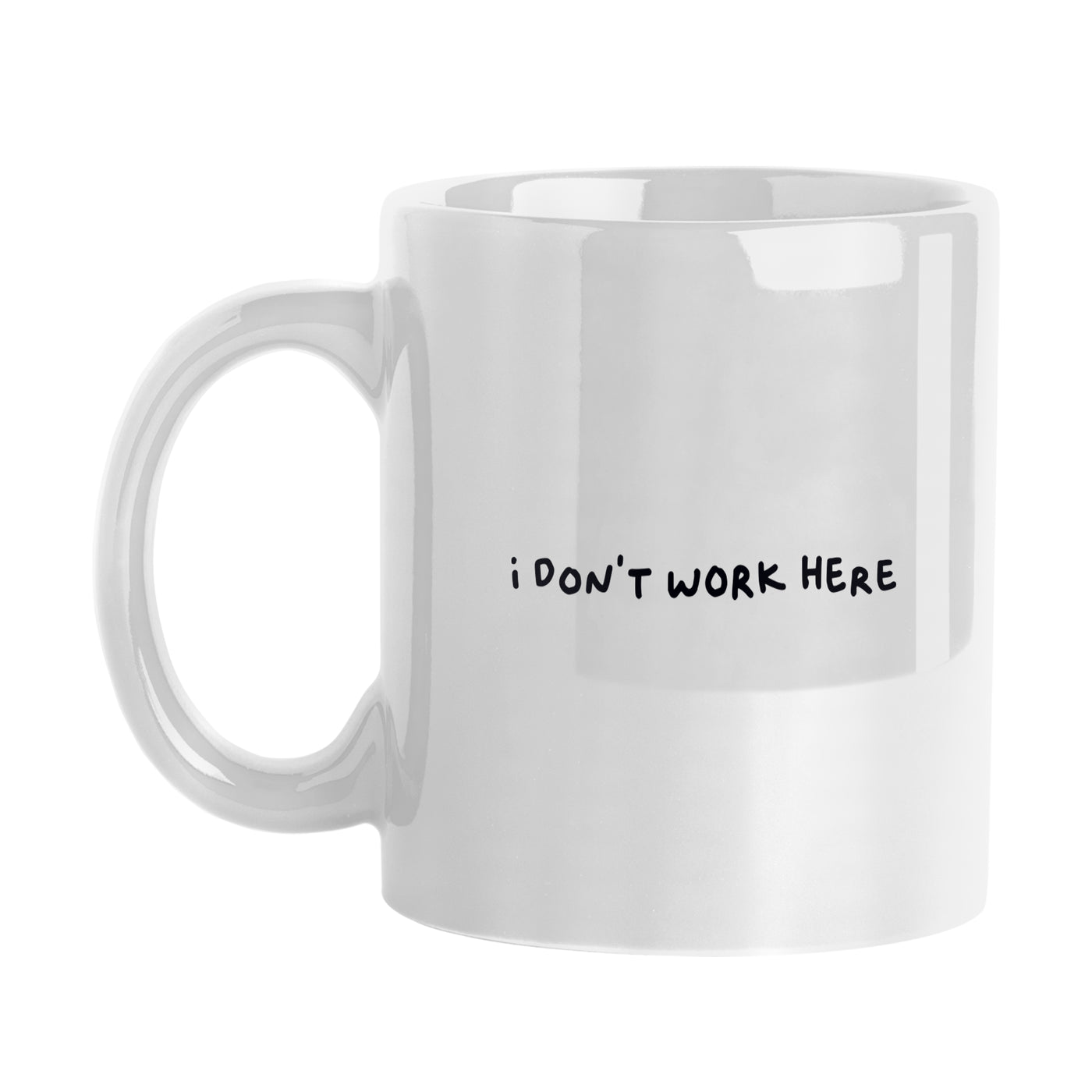 Snarky Mug I Don't Work Here 11oz Sublimated Mug
