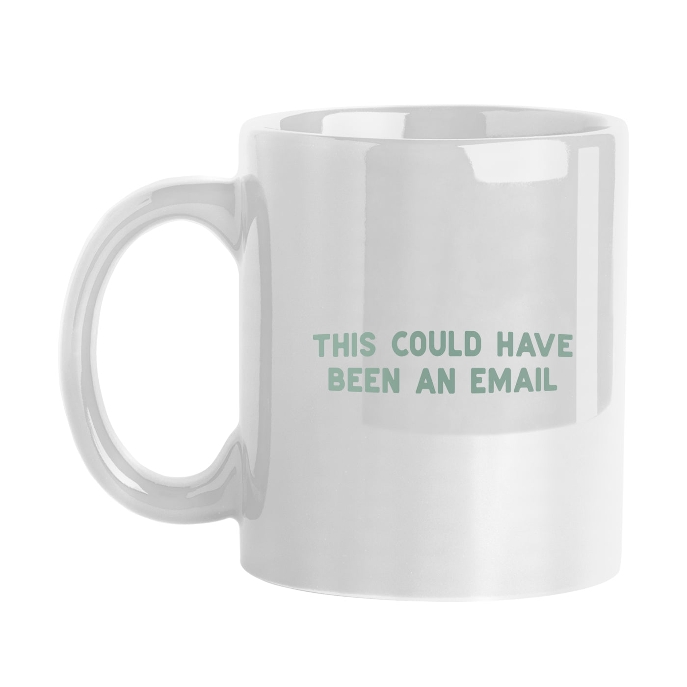 Snarky MugThis Could Have Been An Email 11oz Sublimated Mug