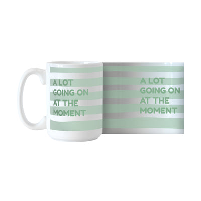 Snarky Mug A Lot Going On15oz Sublimated Mug