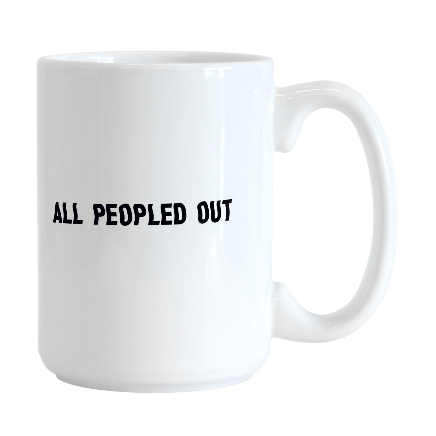 Snarky Mug All Peopled Out 15oz Sublimated Mug