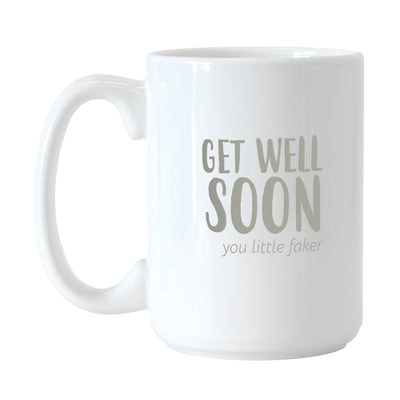 Snarky Mug Get Well Soon 15oz Sublimated Mug