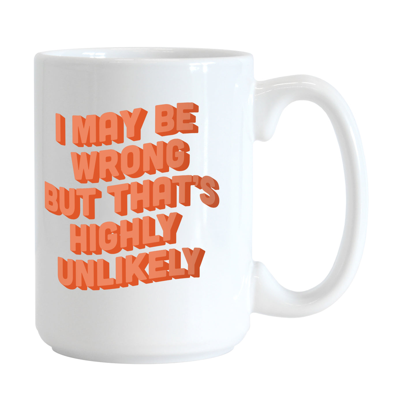 Snarky Mug Highly Unlikely 15oz Sublimated Mug
