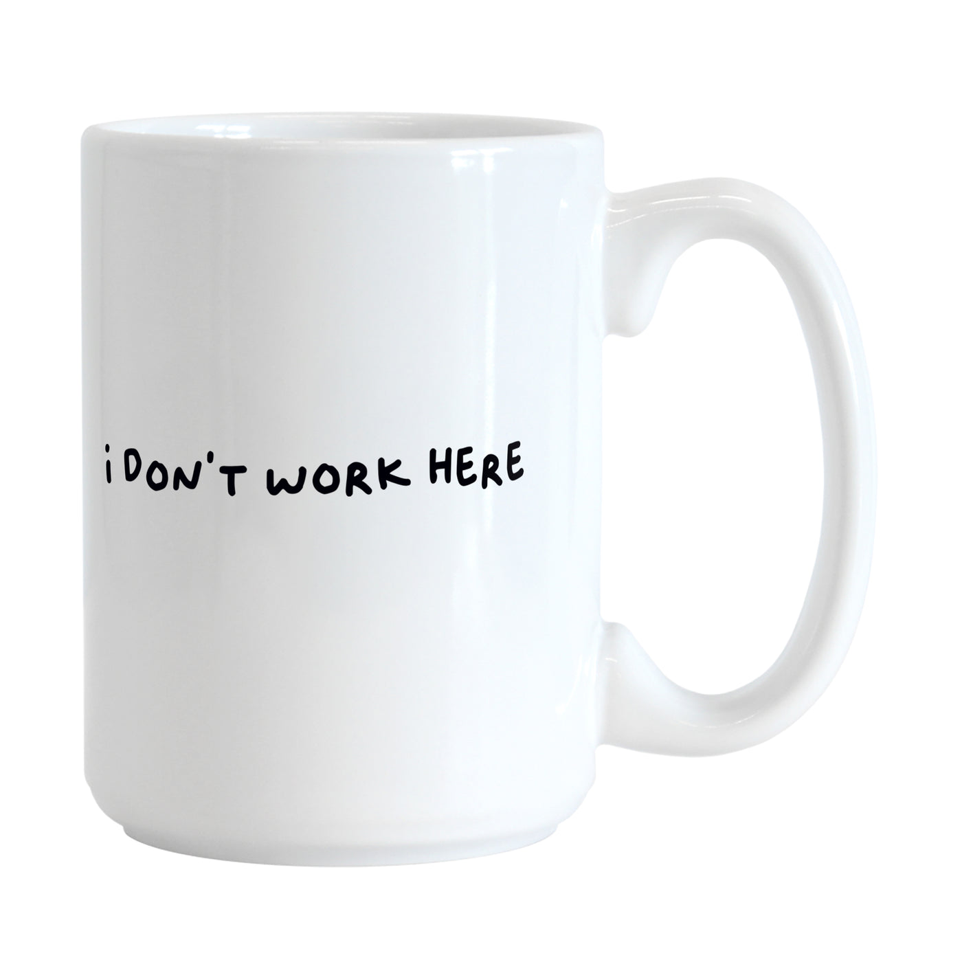 Snarky Mug I Don't Work Here15oz Sublimated Mug