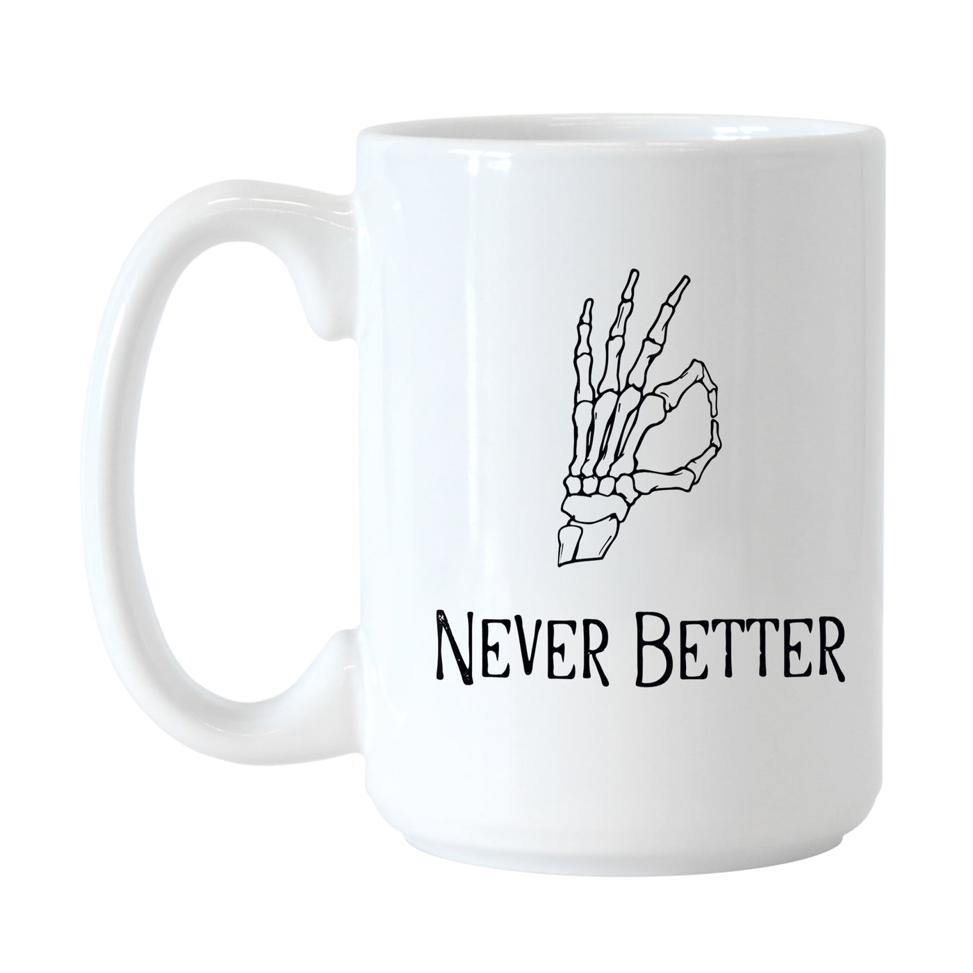 Never Better 15oz Sublimated Mug