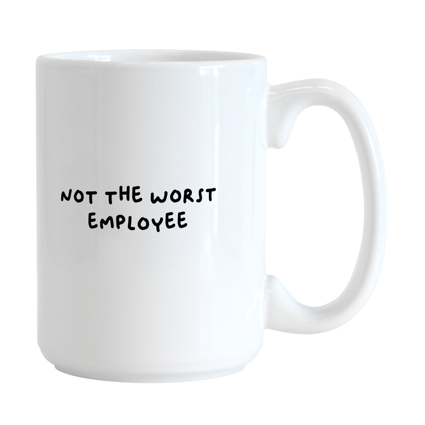 Snarky Mug Not The Worst Employee 15oz Sublimated Mug