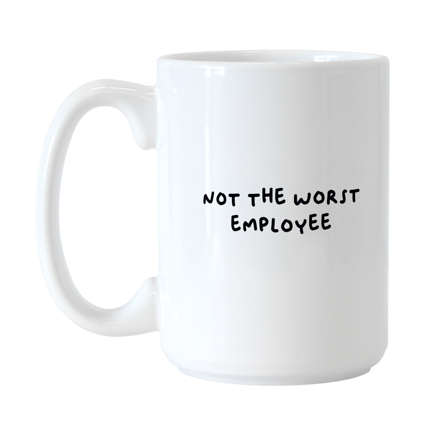 Snarky Mug Not The Worst Employee 15oz Sublimated Mug