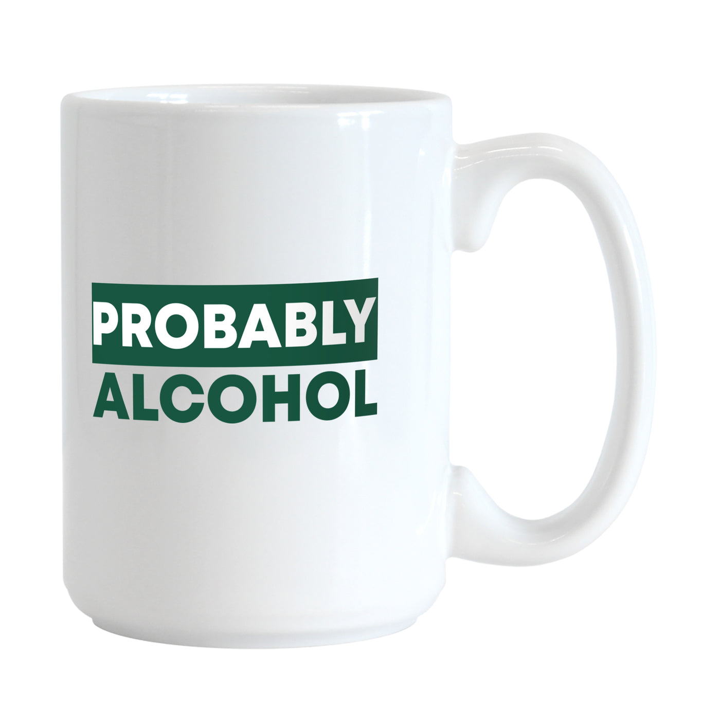 Snarky Mug Probably Alchohol 15oz Sublimated Mug