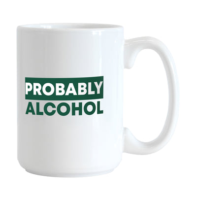 Snarky Mug Probably Alchohol 15oz Sublimated Mug