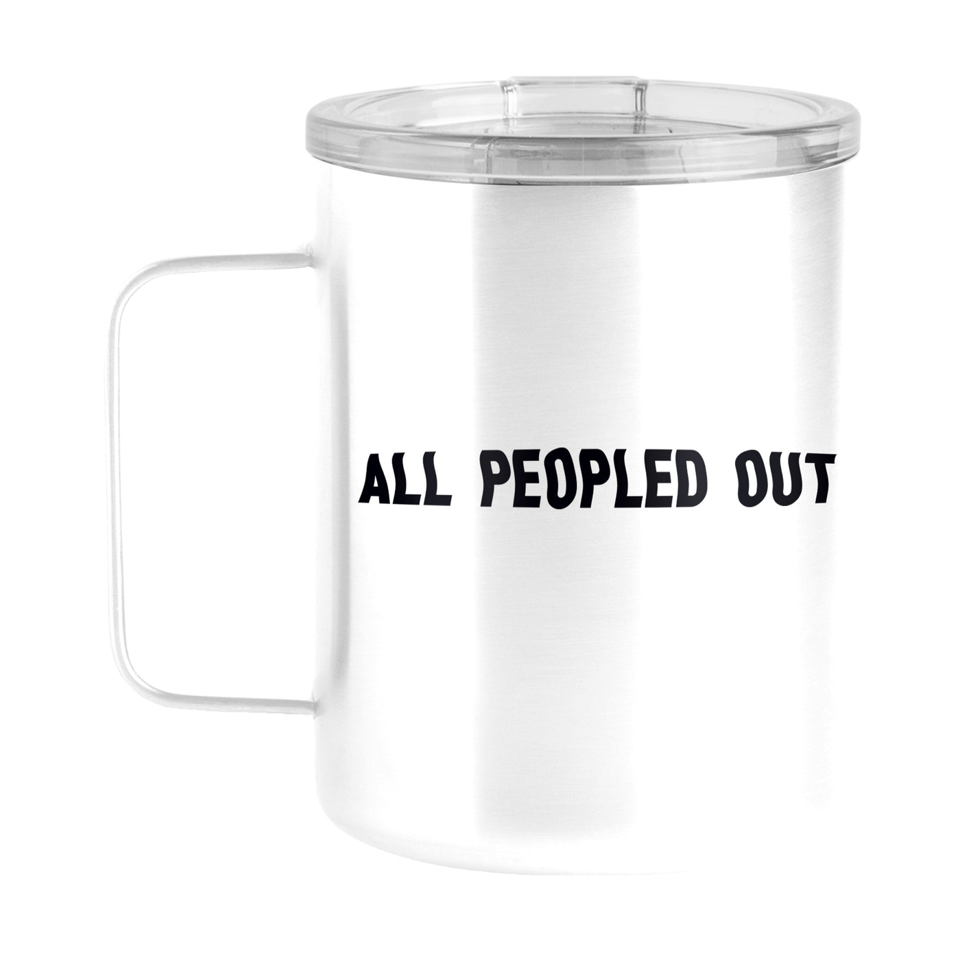 Snarky Mug All Peopled Out15oz Stainless Steel Mug