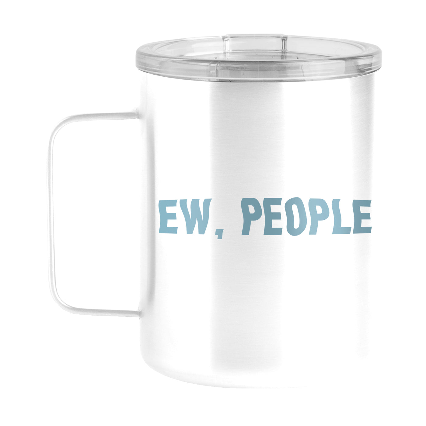 Snarky Mug Ew People 15oz Stainless Steel Mug