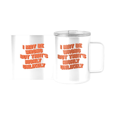 Snarky Mug Highly Unlikely 15oz Stainless Steel Mug