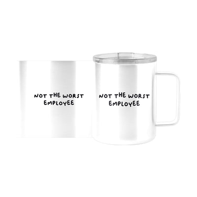 Snarky Mug Not The Worst Employee 15oz Stainless Steel Mug