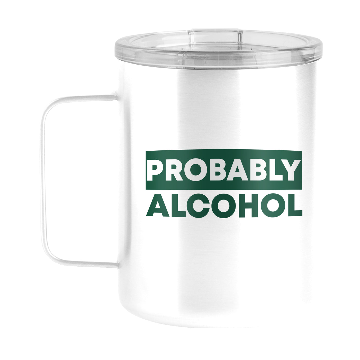 Snarky Mug Probably Alcohol 15oz Stainless Steel Mug