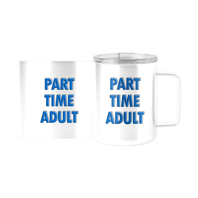 Snarky Mug Part Time Adult 15oz Stainless Steel Mug