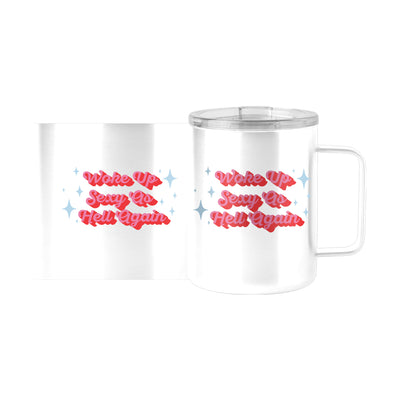 Snarky Mug Woke Up Sexy 15oz Stainless Steel Mug
