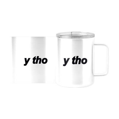 Snarky Mug Y Tho 15oz Stainless Steel Mug