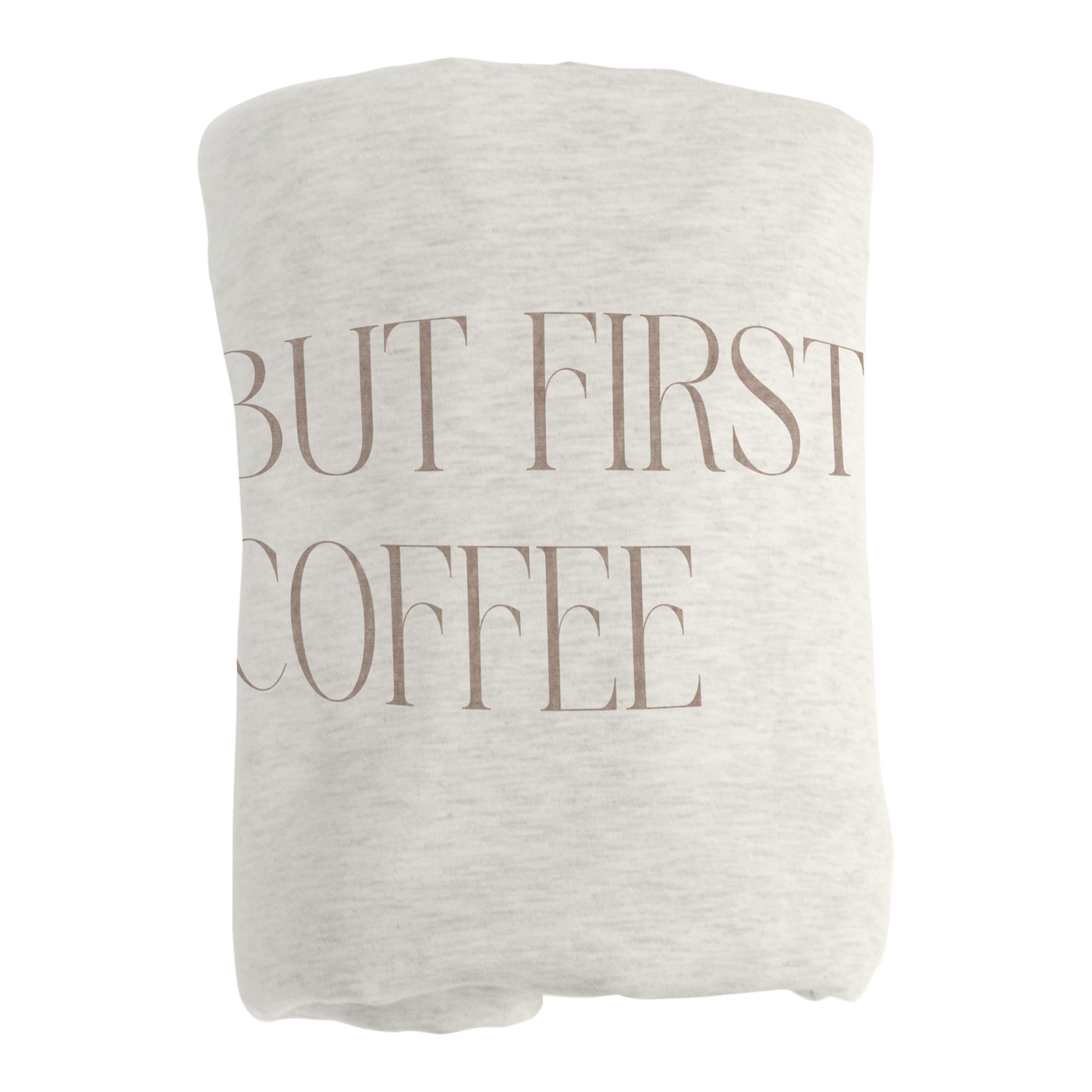 Just a Girl But First Coffee Sublimated Sweatshirt Blanket