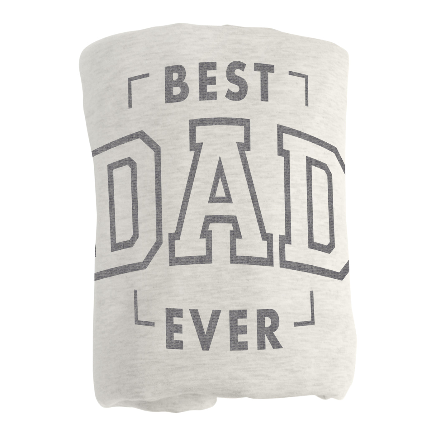 Father's Day Best Dad Ever Sublimated Sweatshirt Blanket