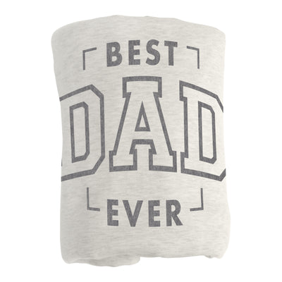 Father's Day Best Dad Ever Sublimated Sweatshirt Blanket